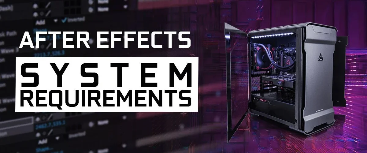 بهترین سیستم برای افترافکت