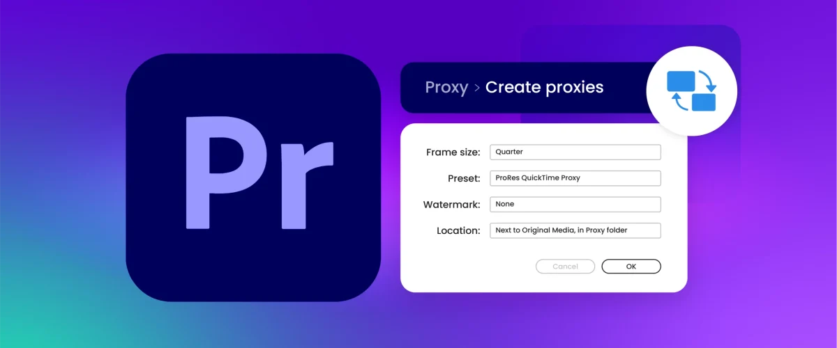 تکنیک پروکسی در پریمیر